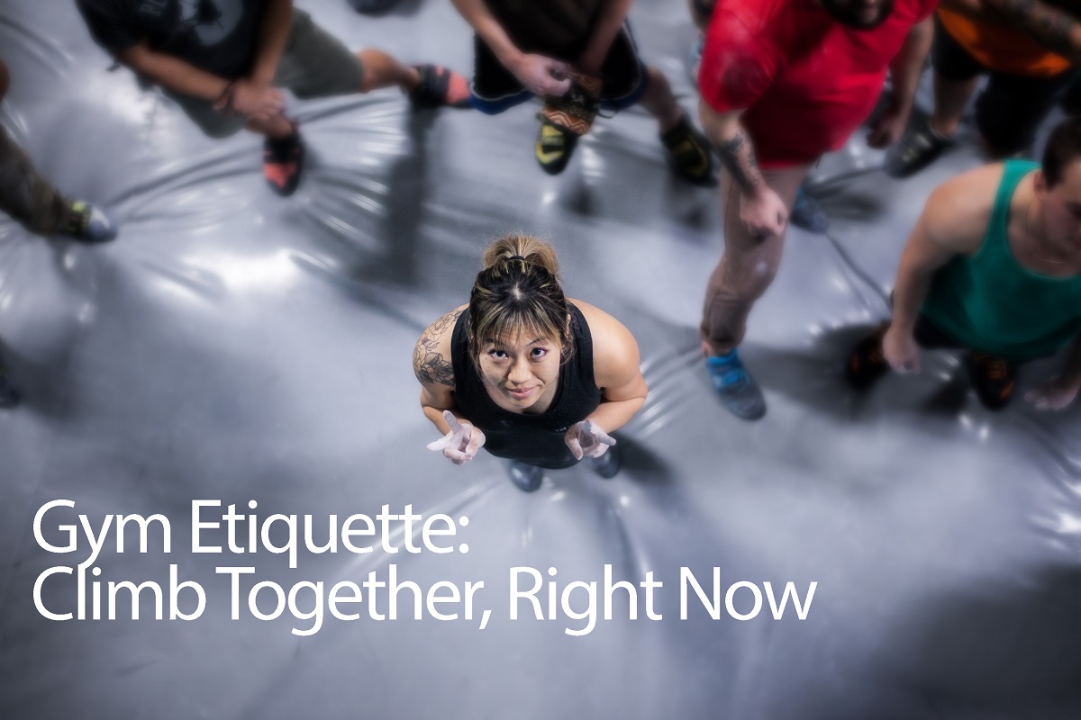 Climb Together, Right Now Gym Etiquette Sender One Climbing