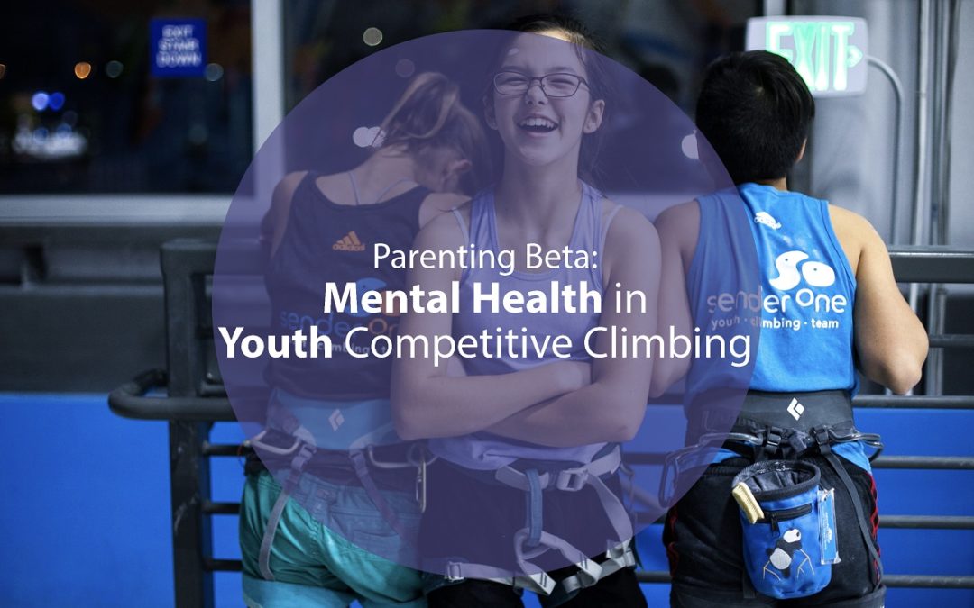 Parenting Beta: Mental Health in Youth Competitive Climbing