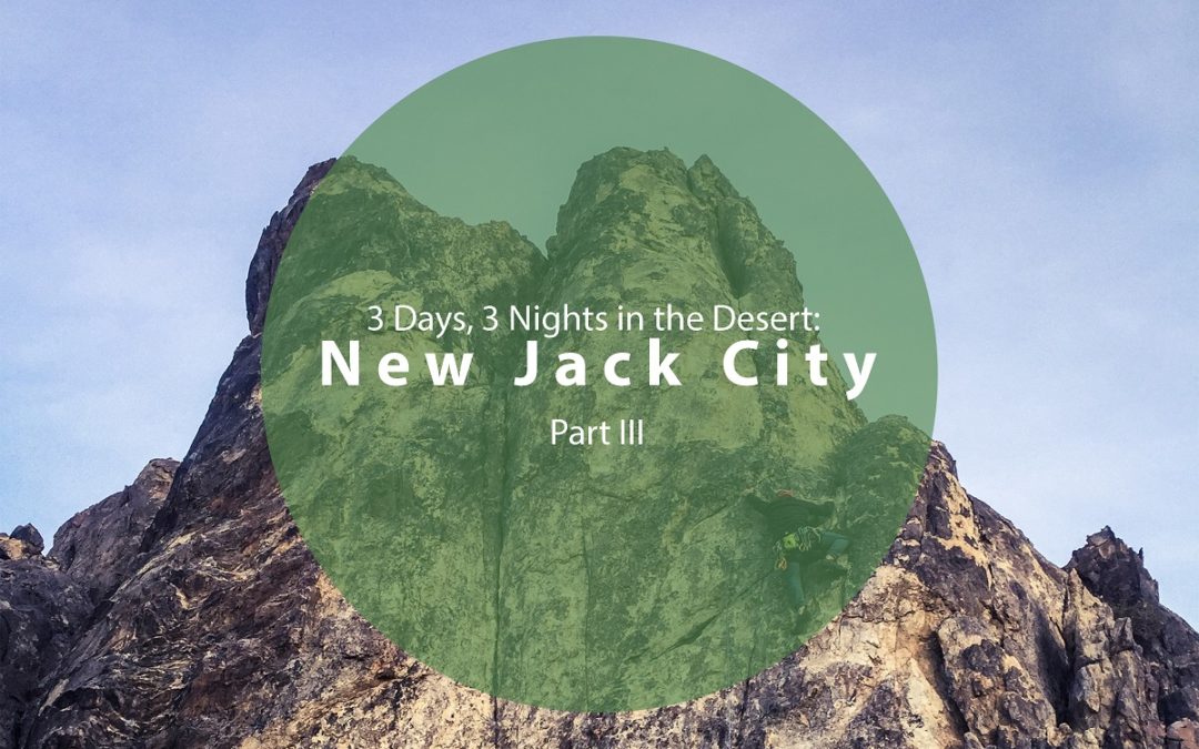 3 Days, 3 Nights in the Desert: New Jack City | Part III