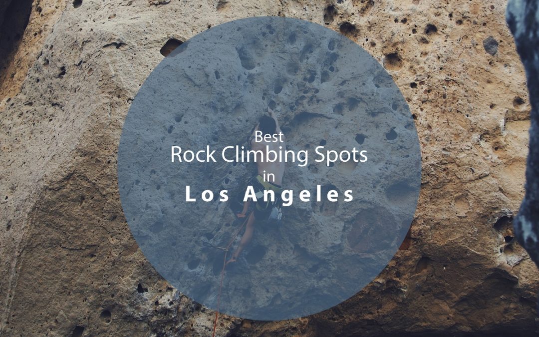 Best Rock Climbing Spots in Los Angeles