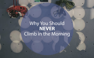 Why You should NEVER Climb in the Morning