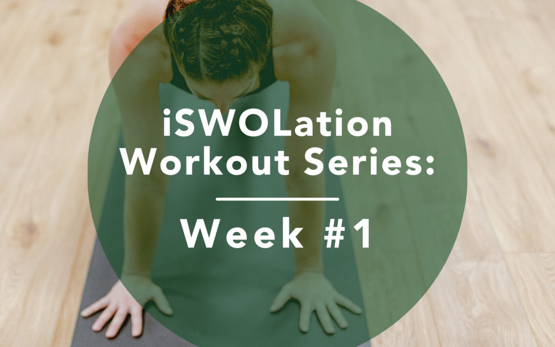 iSWOLation Workout Series: Week #1