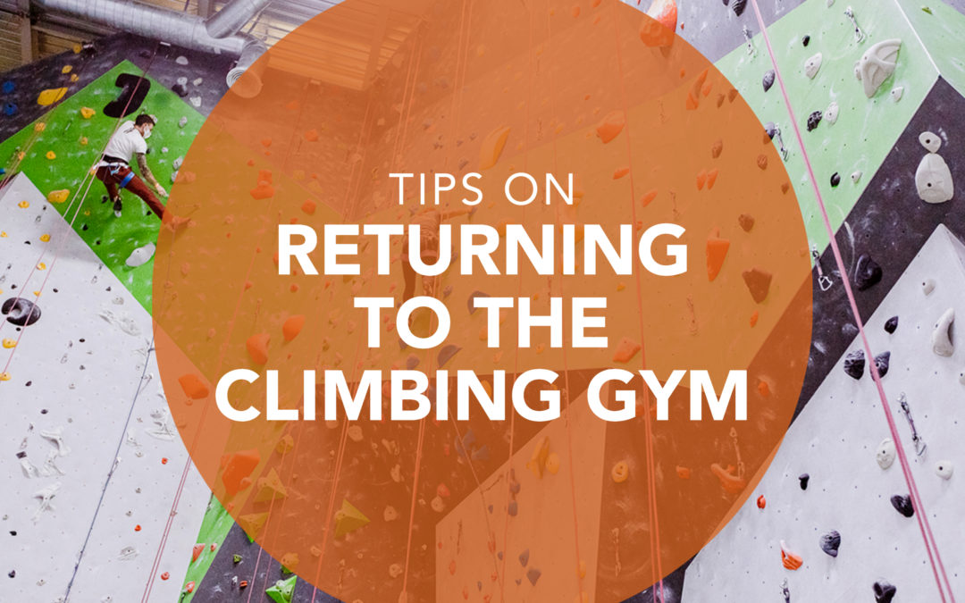 Title Header Image with Text: Tips on Returning to the Climbing Gym