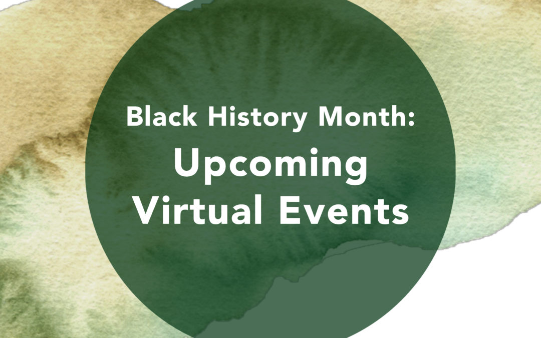Black History Month: Upcoming Virtual Events