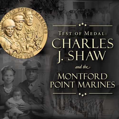 Test of Medal: Charles Shaw and the Montford Point Marines