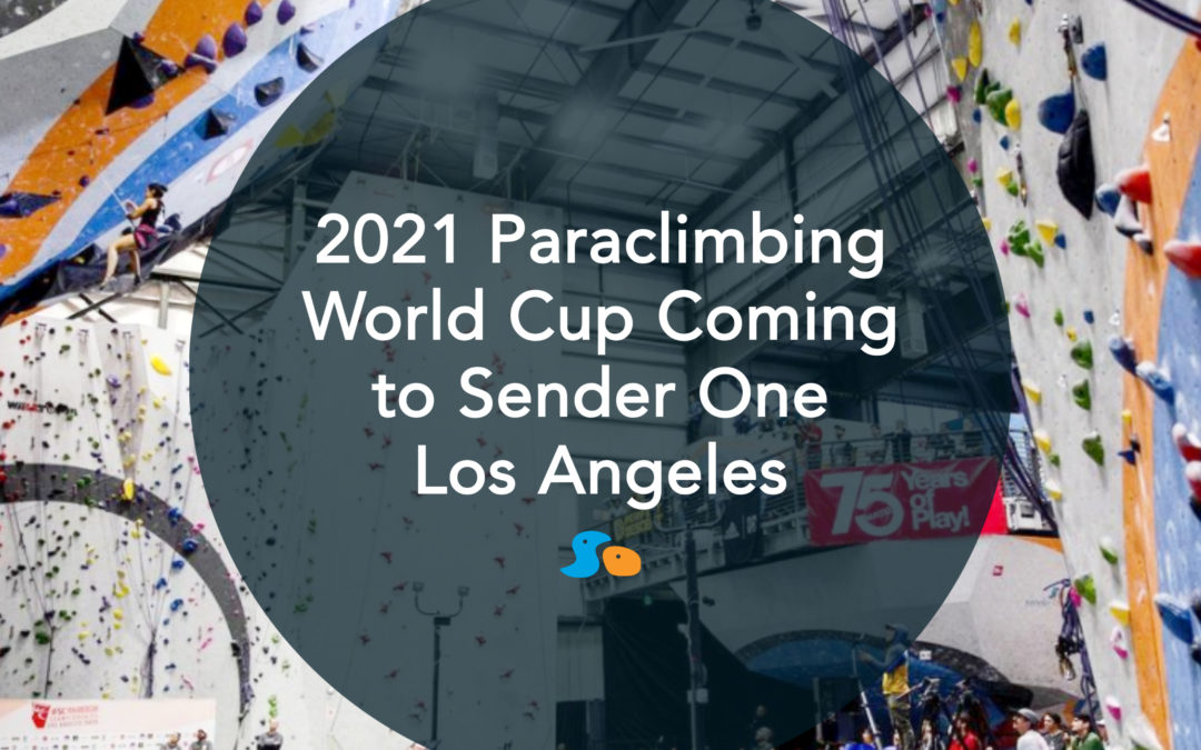 2021 paraclimbing world cup coming to sender one los angeles (text) with climbing scene of sender one lax in the background